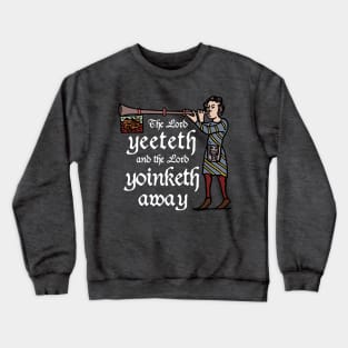 The Lord Yeeteth Crewneck Sweatshirt